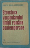 Structura vocabularului limbii romane contemporane. Probleme teorerice si aplicatii practice - Angela Bidu-Vranceanu