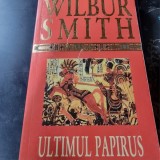 Wilbur Smith - Ultimul Papirus