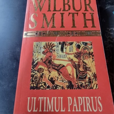 Wilbur Smith - Ultimul Papirus foto