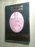 Rabindranath Tagore - Casa si lumea (Editura Amaltea, 2004)