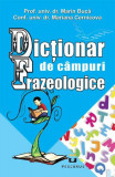 Dicționar de c&acirc;mpuri frazeologice - Paperback brosat - Marin Bucă, Mariana Cernicova-Bucă - Pescăruș