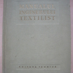 MANUALUL INGINERULUI TEXTILIST - 1959