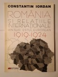 Constantin Iordan - Rom&acirc;nia și relațiile internaționale din sud-estul european 1919-1924