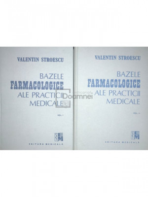 Valentin Stroescu - Bazele farmacologice ale practicii medicale, 2 vol. (editia 1988) foto