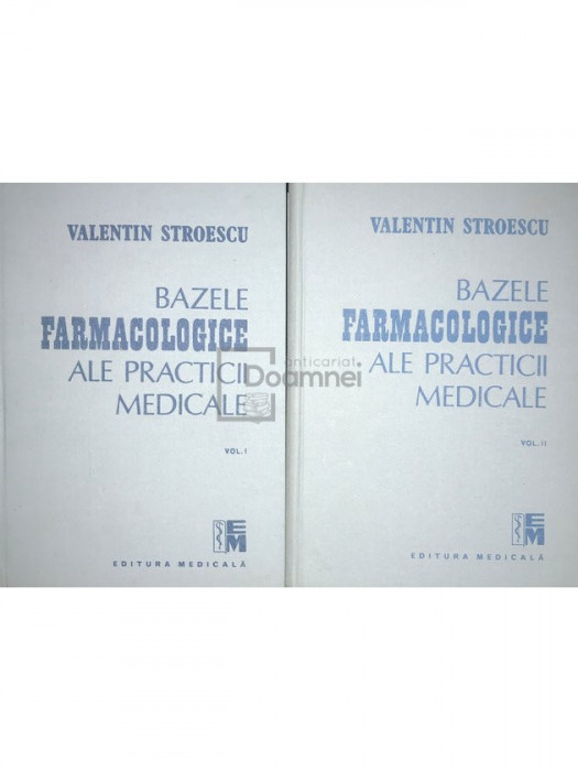 Valentin Stroescu - Bazele farmacologice ale practicii medicale, 2 vol. (editia 1988)