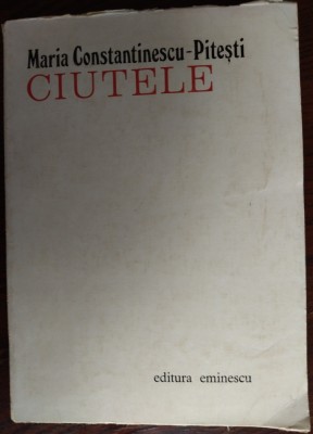 MARIA CONSTANTINESCU-PITESTI: CIUTELE (VERSURI) [VOLUM DEBUT 1973/TIRAJ 375 ex.] foto