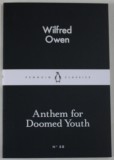 ANTHEM FOR DOOMED YOUTH by WILFRED OWEN , 2015