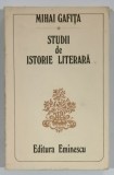 STUDII DE ISTORIE LITERARA de MIHAI GAFITA , 1979