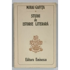 STUDII DE ISTORIE LITERARA de MIHAI GAFITA , 1979