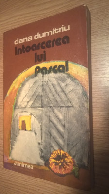 Dana Dumitriu - Intoarcerea lui Pascal (Editura Junimea, 1979) foto