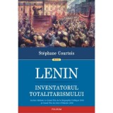 Lenin, inventatorul totalitarismului - Stephane Courtois