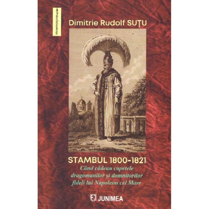 Dimitrie Rudolf Sutu - Stambul 1800-1821. Cand cadeau capetele
