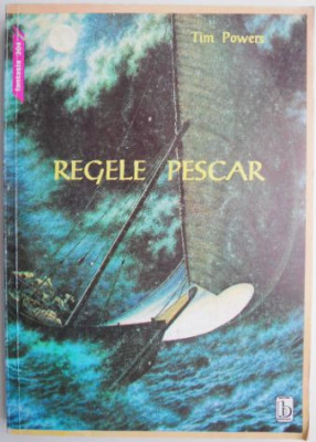 Regele pescar &amp;ndash; Tim Powers foto