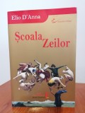Stefano Elio D'Anna, Școala Zeilor