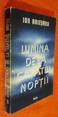 Lumina de la capatul noptii - Ion Ariesanu foto