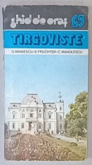 TARGOVISTE , GHIDUL ORASULUI de G. MIHAESCU ...C. MANOLESCU , 1982 foto