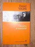 Onoarea si onorariul de Daniel Vighi, Carti Critica literara, Editura Cartea Romaneasca, 238 pagini, 2007