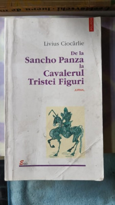 De la Sancho Panza la Cavalerul Tristei Figuri - Liviu Ciocarlie foto