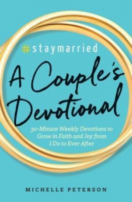 #Staymarried: A Couples Devotional: 30-Minute Weekly Devotions to Grow in Faith and Joy from I Do to Ever After foto