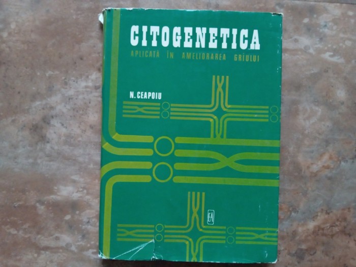 Citogenetica aplicată &icirc;n ameliorarea gr&acirc;ului - N. Ceapoiu, 1972