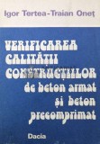 Verificarea calitatii constructiilor de beton armat si beton precomprimat - 1979 - Igor Tertea ($U75)