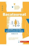 Bacalaureat. Anatomie si fiziologie, genetica si ecologie umana - Clasele 11-12 - Irina Kovacs, Daniela Firicel, Liliana Pasca, Emilia Pop