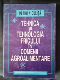 Tehnica si tehnologia frigului in domenii agroalimentare -Petru Niculita