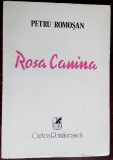 PETRU ROMOSAN - ROSA CANINA (VERSURI, editia princeps - 1982)