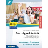 &Eacute;retts&eacute;gire k&eacute;sz&uuml;l&ouml;k - MAGYAR NYELV &Eacute;S IRODALOM FELK&Eacute;SZ&Iacute;TŐK&Ouml;NYV a sz&oacute;beli &eacute;retts&eacute;gi vizsg&aacute;ra - 120 kidolgozott t&eacute;telv&aacute;zlat - K&ouml;z&eacute;pszint - Sz&oacute;beli - Fr