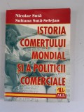 Istoria comertului mondial si a politicii comerciale - Nicolae Suta