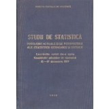 Studii de statistica. Probleme actuale si de perspectiva ale statisticii economice si sociale. Lucrarile celei de-a opta consfatuiri stiintifice de st