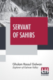 Servant Of Sahibs A Book To Be Read Aloud With An Introduction By Sir Francis Younghusband