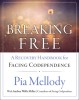 Breaking Free: A Recovery Handbook for Facing Codependence&#039;&#039;