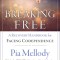 Breaking Free: A Recovery Handbook for Facing Codependence&#039;&#039;