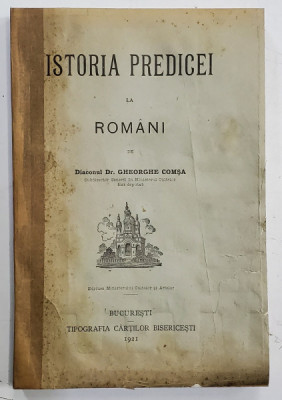 ISTORIA PREDICEI LA ROMANI de DR. GHEORGHE COMSA 1921 foto