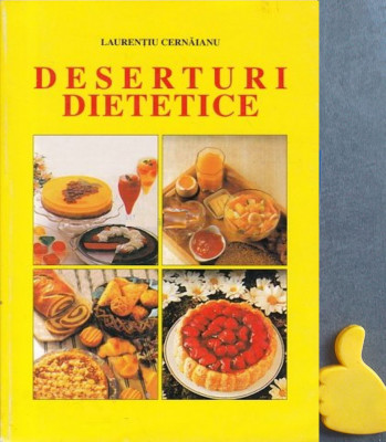 Deserturi dietetice gastrite hiperacide ulcer diabet etc Laurentiu Cernaianu foto