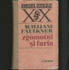 Zgomotul si Furia - William Faulkner, Romanul Secolului XX. Beletristica, Livrare Rapida