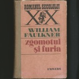 ZGOMOTUL ȘI FURIA - WILLIAM FAULKNER - ROMANUL SECOLULUI XX
