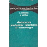 Desfacerea produselor industriale si marketingul