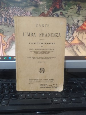 Elena Rădulescu Pogoneanu, Carte de limba franceză pentru clasa VI secundară, ediția VIII (X), Editura Socec, București 1935, 177 foto