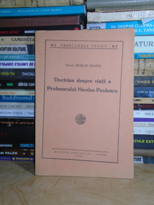 NICOLAE MLADIN - DOCTRINA DESPRE VIATA A PROFESORULUI NICOLAE PAULESCU , 1942 foto