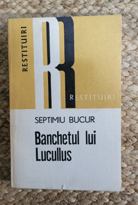 Banchetul lui Lucullus- Septimiu Bucur foto