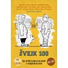 Svejk 100 - Egy der&eacute;k katona kalandjai a vl&aacute;gh&aacute;bor&uacute; ut&aacute;n - B&aacute;nki &Eacute;va