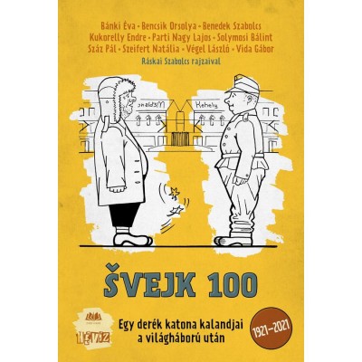 Svejk 100 - Egy der&amp;eacute;k katona kalandjai a vl&amp;aacute;gh&amp;aacute;bor&amp;uacute; ut&amp;aacute;n - B&amp;aacute;nki &amp;Eacute;va foto