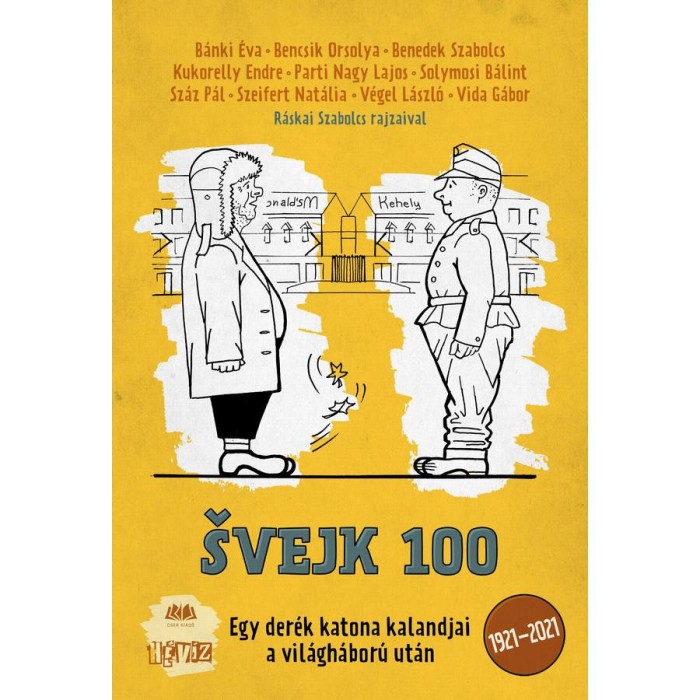 Svejk 100 - Egy der&eacute;k katona kalandjai a vl&aacute;gh&aacute;bor&uacute; ut&aacute;n - B&aacute;nki &Eacute;va
