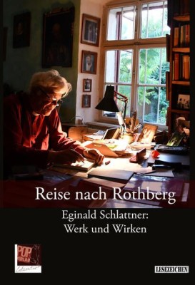 Reise nach Rothberg. Eginald Schlattner: Werk und Wirken foto