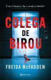 Colega De Birou, Freida Mcfadden - Editura Bookzone