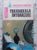 PARADOXALA INTOARCERE-CONSTANTIN CUBLESAN-358875