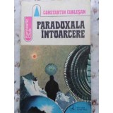 PARADOXALA INTOARCERE-CONSTANTIN CUBLESAN-360895