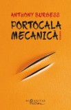 Portocala mecanica/Anthony Burgess, Humanitas Fiction